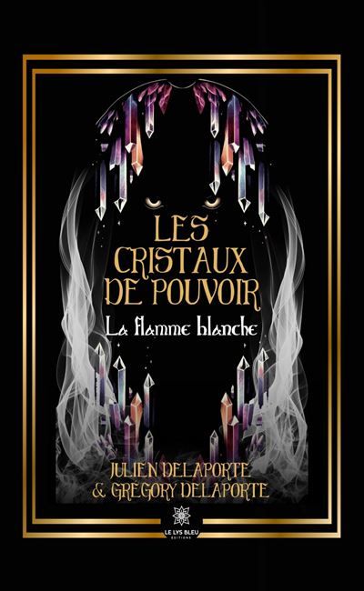 Les cristaux de pouvoir La flamme blanche