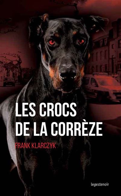 Les crocs de la Corrèze Meurtres en Correè