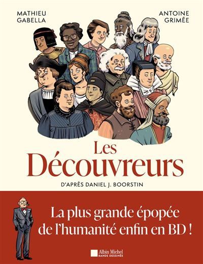 Les Découvreurs - tome 1 Brève histoire de la découverte du monde