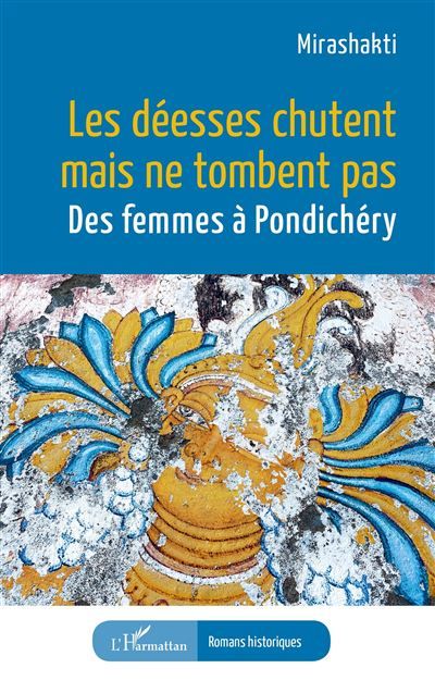 Les déesses chutent mais ne tombent pas Des femmes à Pondichéry