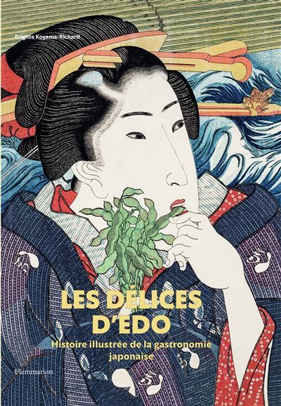 Les Délices d'Edo Histoire illustrée de la gastronomie japonaise