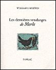 Les dernieres vendanges de merle - W. S. (William Stanley) Merwin