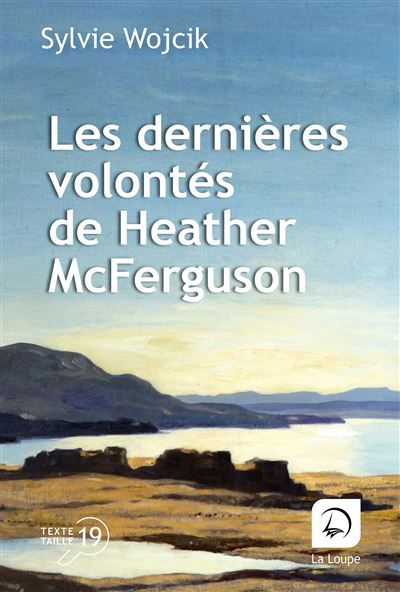 Les dernières volontés de Heather McFerguson Edition en gros caractères