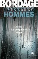Les Derniers Hommes épisode 2 Le cinquième ange
