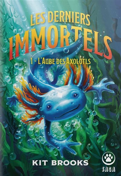 Les derniers immortels - T1 L'aube des Axolotls