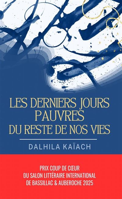 Les derniers jours pauvres du reste de ma vie