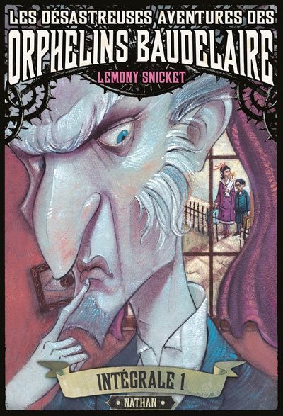 Les désastreuses aventures des Orphelins Baudelaire : Intégral 1 Intégrale 1