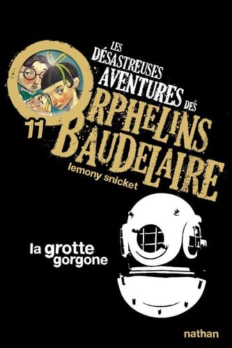 Les désastreuses aventures des orphelins Baudelaire La grotte Gorgone