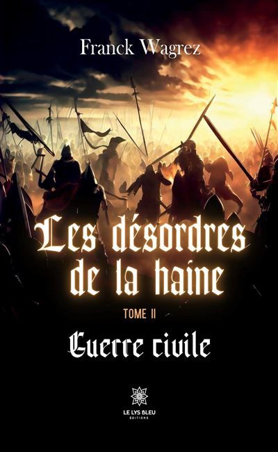 Les désordres de la haine Tome II: Guerre civile