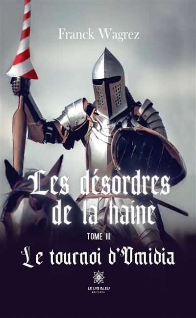 Les désordres de la haine Tome III Le tournoi d'Omidia