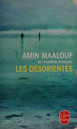 Couverture de Les désorientés roman par Amin Maalouf