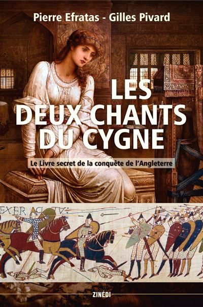 Les Deux Chants du Cygne Le livre secret de la conquête normande de l'Angleterre