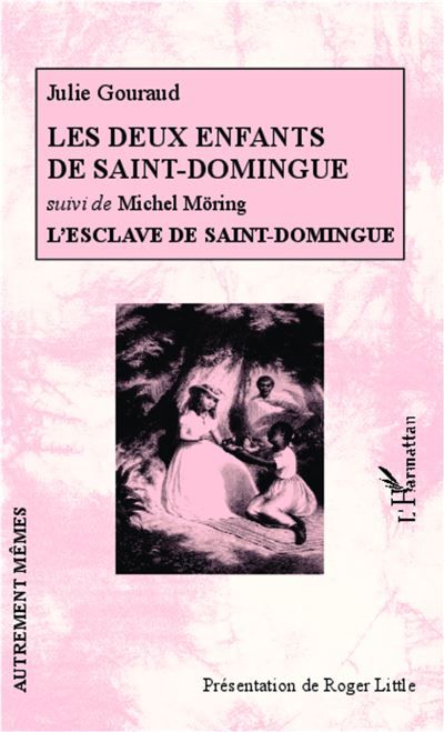 Les deux enfants de Saint-Domingue Suivi de L'esclave de Saint-Domingue
