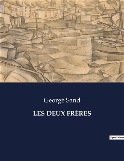 Les deux frères Une exploration des liens fraternels et des tensions sociales au XIXe siècle