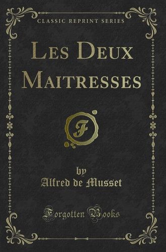 Les Deux Maitresses (Classic Reprint)