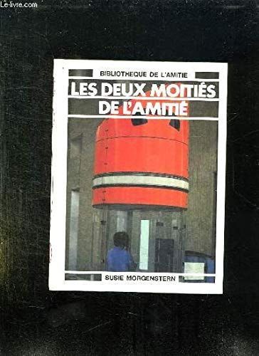 Les Deux moitiés de l'amitié