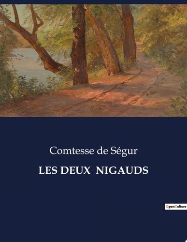 LES DEUX NIGAUDS Le chef-d’œuvre de la Comtesse de Ségur