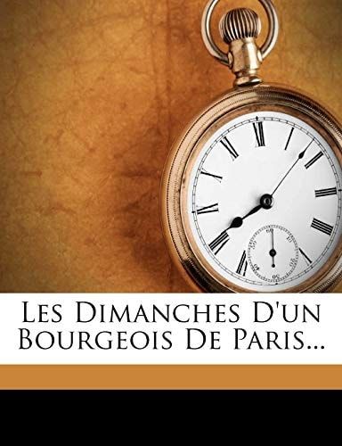 Les Dimanches D'Un Bourgeois de Paris... (French Edition)