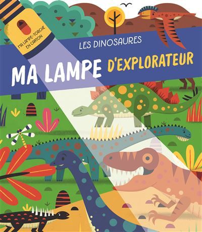 Les dinosaures - Ma lampe d'explorateur - Nouvelle édition
