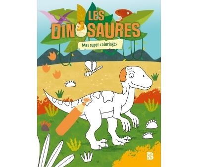 Les dinosaures - Mes super coloriages