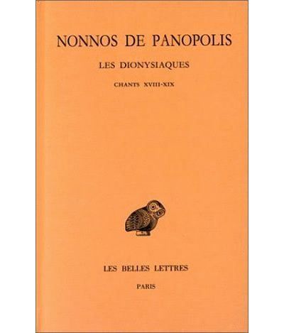 Les Dionysiaques. Tome VII : Chants XVIII-XIX Chants XVIII et XIX