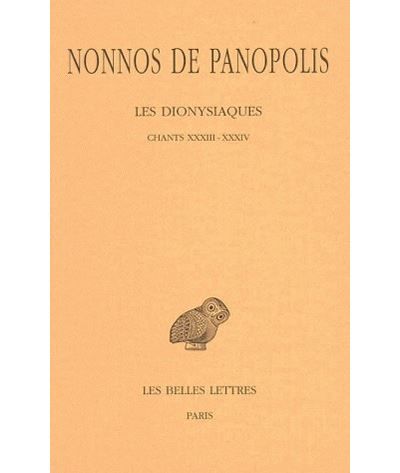Les Dionysiaques. Tome XI : Chants XXXIII-XXXIV