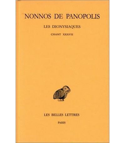Les Dionysiaques. Tome XIII : Chant XXXVII Chants XXXVII