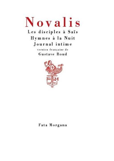 Les disciples à Saïs, Hymnes à la Nuit, Journal intime Suivi de Hymnes à la nuit et Journal