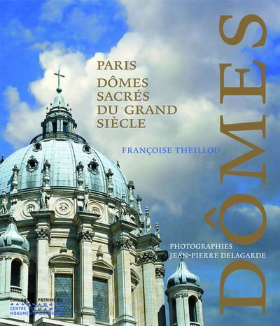 Les Dômes sacrés du Grand Siècle