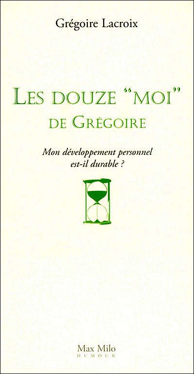 Les douze moi des Grégoire Mon développement personnel est
