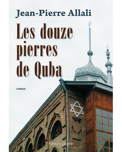 Les douze pierres de Quba