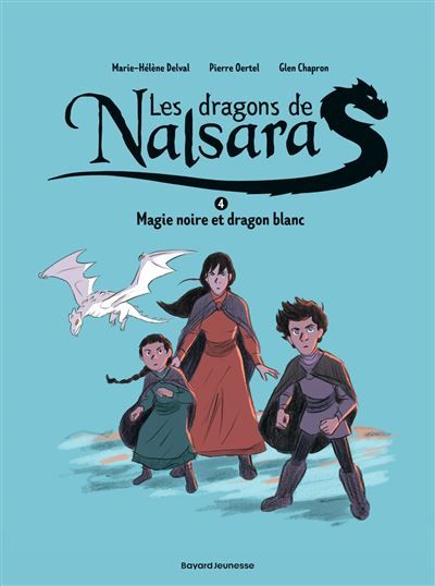 Les dragons de Nalsara, Tome 04 Magie noire et dragon blanc Dragons de Nalsara T4 NE - Glen Chapron