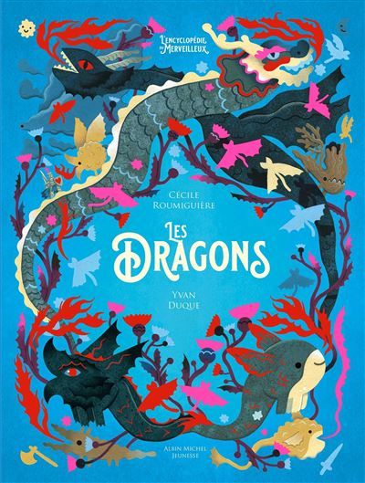 Les Dragons L'Encyclopédie du Merveilleux - tome 3