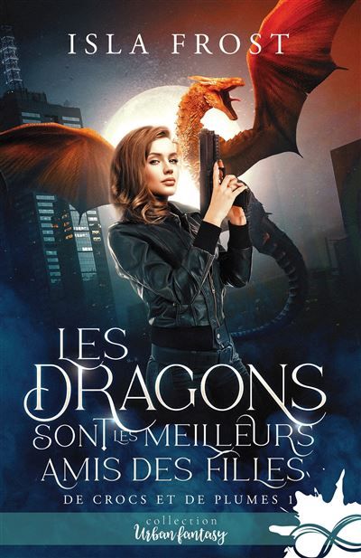 Les dragons sont les meilleurs amis des filles De crocs et de plumes, T1