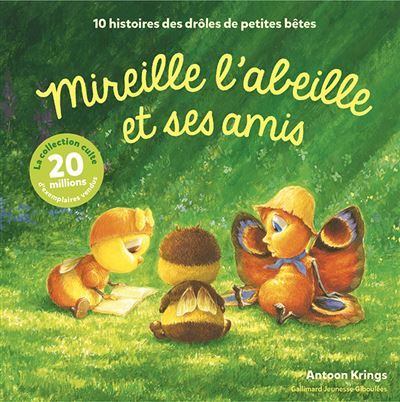 Les Drôles de Petites Bêtes - Mireille l'abeille et ses amis 10 histoires des Drôles de Petites Bêtes