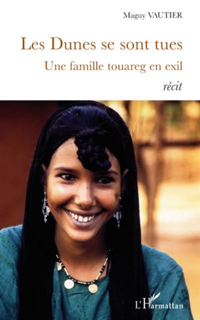 Les Dunes se sont tues Une famille touareg en exil