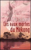 Les Eaux mortes du Mékong