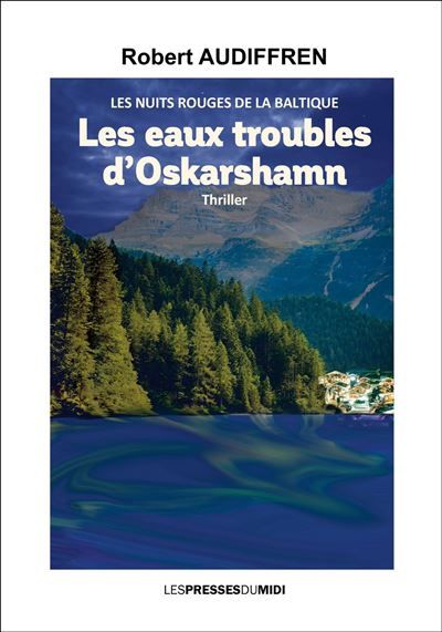 Couverture de Les eaux troubles d'orskarshamn Les nuits rouges de la Baltique par Robert Audiffren