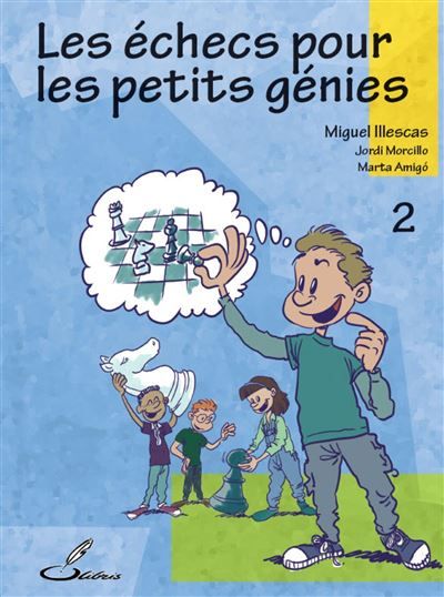 Les échecs pour les petits génies, tome 2