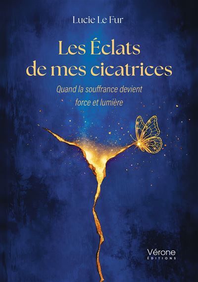 Les Éclats de mes cicatrices Quand la souffrance devient force et lumière