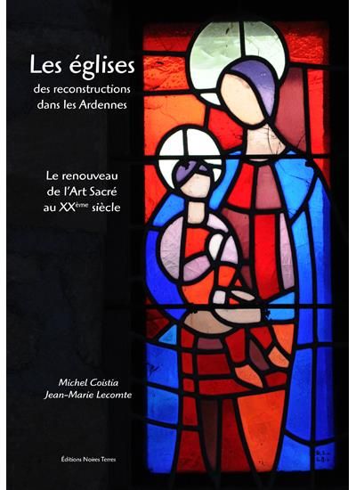 Les églises des reconstructions dans les Ardennes Le renouveau dans l'art sacré au XXe siècle