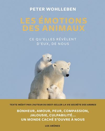 Les Emotions des animaux - Ce qu'elles révèlent d'eux, de nous