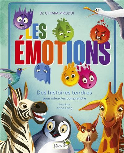 Les émotions Des histoires tendres pour mieux les comprendre