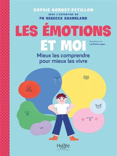 Les émotions et moi Mieux les comprendre pour mieux les vivre