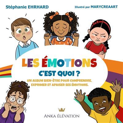Les émotions Un album bienêtre pour comprendre exprimer et apaiser ses émotions