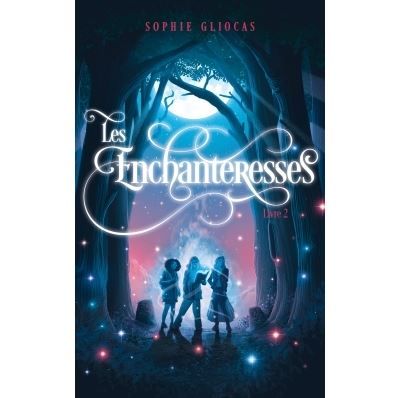 Les Enchanteresses - tome 2 - Les disparues de Chateaubriand