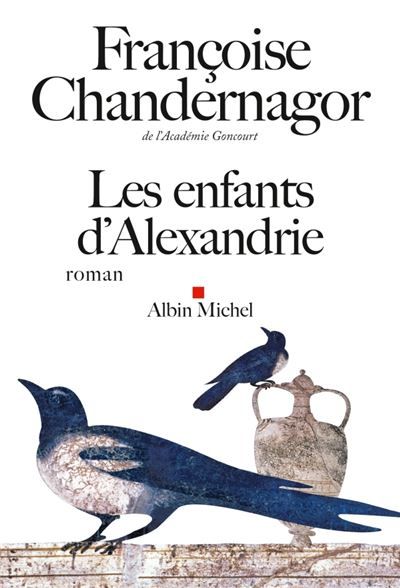 Les Enfants d'Alexandrie La reine oubliée - tome 1