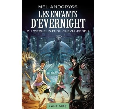 Les Enfants d'Evernight, T2 : L'Orphelinat du Cheval-pendu