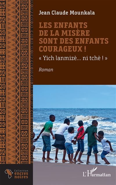 Les enfants de la misère sont des enfants courageux ! « Yich lanmizè… ni tchè ! »