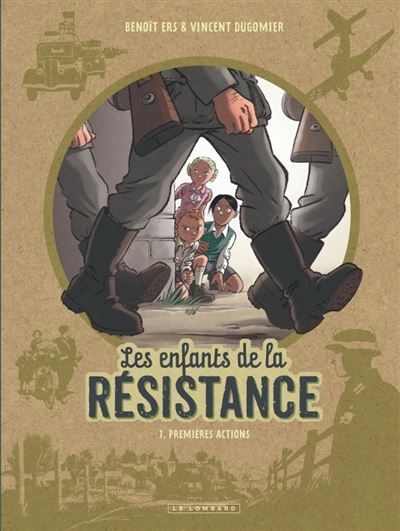 Les Enfants de la Résistance - Tome 1 - Premières actions - Benoît Ers